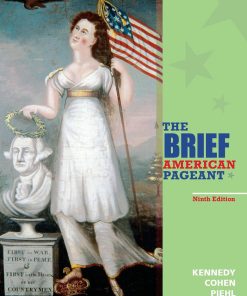 The Brief American Pageant A History of the Republic 9th edition by David Kennedy, Lizabeth Cohen, Mel Piehl ISBN 1285193296 978-1285193298
