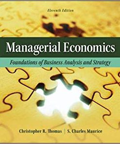 (Solution Manual) Managerial Economics Foundations of Business Analysis and Strategy 11E by Thomas