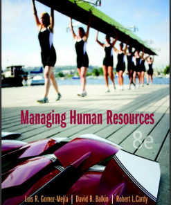 (Solution Manual) Managing Human Resources 8th Edition by Luis R. Gomez Mejia