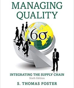 (Solution Manual) Managing Quality Integrating the Supply Chain 6th Edition by Foster