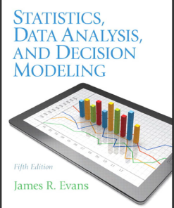 (Solution Manual) Statistics Data Analysis and Decision Modeling 5th Edition James R. Evans