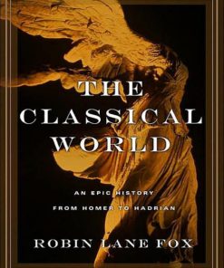 The Classical World 1st edition by Robin Lane Fox ISBN 0465003664 9780465003662
