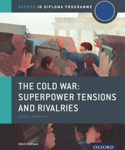 The Cold War Superpower Tensions and Rivalries 1st Edition by Alexis Mamaux ISBN 0198310218 978-0198310211