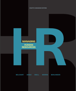 (Solution Manual) Managing Human Resources 8th Canadian Edition Monica Belcourt