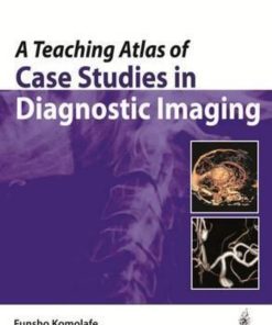 teaching Atlas of Case Studies in Diagnostic Imaging A Wei Zhi