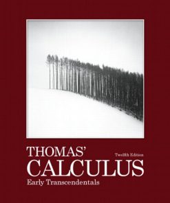 Thomas' Calculus Early Transcendentals 12th Edition by George Thomas, Maurice Weir, Joel Hass ISBN‎ 0321588762 ‎ 978-0321588760
