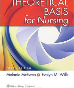 Theoretical Basis for Nursing 4th edition by Melanie McEwen, Evelyn Wills ISBN 145119031X ‎ 978-1451190311