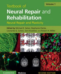 Textbook of Neural Repair and Rehabilitation Volume 1 2nd edition by Michael Selzer, Stephanie Clarke, Leonardo Cohen, Gert Kwakkel, Robert Miller ISBN B00IO0E4GY 978-1139908146