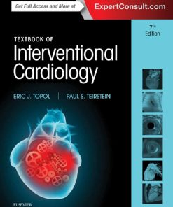 Textbook of Interventional Cardiology 7th edition by Eric Topol, Paul Teirstein ISBN‎ 0323340385 ‎ 978-0323340380