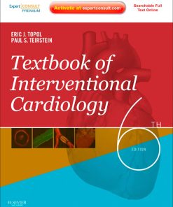 Textbook of Interventional Cardiology 6th edition by Eric Topol ISBN ‎ 1437723586 ‎ 978-1437723588