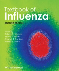Textbook of Influenza 2nd Edition by Robert Webster, Arnold Monto, Thomas Braciale, Robert Lamb ISBN 0470670484 978-0470670484