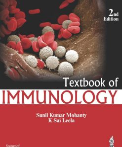 Textbook of Immunology 2nd Edition by Sunil Kumar Mohanty, Sai Leela ISBN 9350904748 978-9350908518