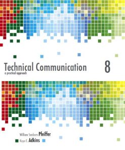 Technical Communication A Practical Approach 8th Edition by William Pfeiffer, Kaye Adkins ISBN 0321849496 9780321849496