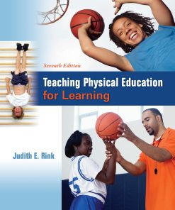 Teaching Physical Education for Learning 7th edition by Judith Rink ISBN 007802269X 978-0078022692