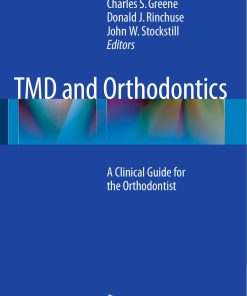 TMD and Orthodontics A Clinical Guide for the Orthodontist 1st edition by Sanjivan Kandasamy, Charles Greene, Donald Rinchuse, John Stockstill ISBN ‎ 3319197819‎ 978-3319197814