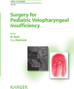 Surgery for Pediatric Velopharyngeal Insufficiency 1st edition by Raol, Hartnick, Bradley ISBN 3318027863 978-3318027860