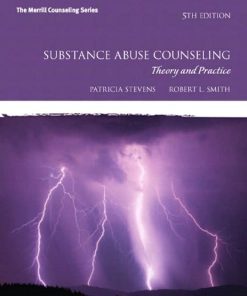 Substance Abuse Counseling Theory and Practice 5th Edition by Patricia Stevens, Robert Smith ISBN‎ 0132615649‎ 978-0132615648