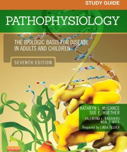 Study Guide for Pathophysiology The Biological Basis for Disease in Adults and Children 7th edition by Kathryn McCance, Sue Huether ISBN 0323169414 ‎ 978-0323169417
