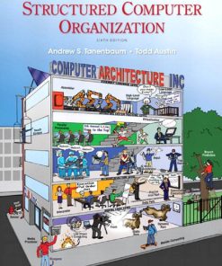 Structured Computer Organization 6th Edition by Andrew Tanenbaum, Todd Austin ISBN 0137618446  9780137618446
