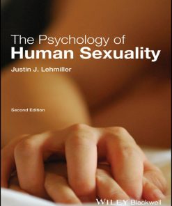 The Psychology of Human Sexuality 2nd edition by Justin Lehmiller ISBN 1119164708 978-1119164708