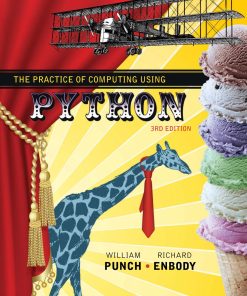 The Practice of Computing Using Python 3rd edition by William Punch, Richard Enbody ISBN 0137524839 9780137524839