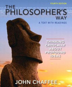 The Philosopher's Way Thinking Critically About Profound Ideas 4th Edition by John Chaffee ISBN  0205254691‎ 978-0205254699