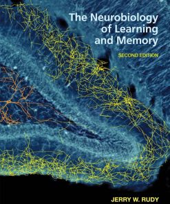 The Neurobiology of Learning and Memory 2nd Edition by Jerry W Rudy ISBN 1605359343 9781605359342