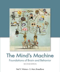 The Mind's Machine Foundation of Brain and Behavior 2nd edition by Neil Watson, Marc Breedlove ISBN 1605354449 978-1605354446