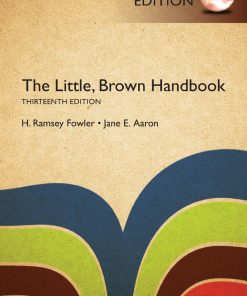 The Little Brown Handbook 13th edition by Jane Aaron, Ramsey Fowler ISBN 129209947X 978-1292099477