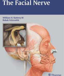 The Facial Nerve 1st edition by William Slattery, Babak Azizzadeh ISBN 1638533917 9781638533917