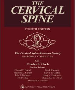 The Cervical Spine The Cervical Spine Research Society Editorial Committee 4th edition by Charles Clark ISBN 0781735769‎ 978-0781735766
