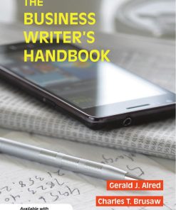 The Business Writer's Handbook 11th Edition by Gerald Alred, Walter Oliu, Charles Brusaw ISBN 145767551X 978-1457675515