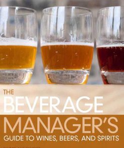 The Beverage Manager's Guide to Wines Beers and Spirits 3rd Edition By Albert Schmid, John Peter Laloganes ISBN 0132706725 9780132706728