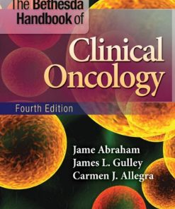 The Bethesda Handbook of Clinical Oncology 4th Edition by James Abraham, James Gulley, Carmen Allegra ISBN ‎ 1451187580 ‎ 978-1451187588