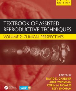 Textbook of Assisted Reproductive Techniques Volume 2 5th edition by Ariel Weissman, Colin Howles, Zeev Shoham ISBN 1498740189 978-1498740180