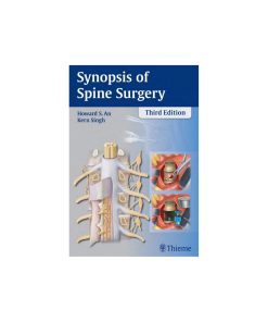 Synopsis of Spine Surgery 3rd Edition by Howard An, Kern Singh ISBN 1638532644 9781638532644