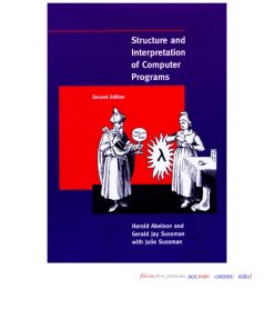 Structure and Interpretation of Computer Programs 2nd edition by Harold Abelson, Gerald Jay Sussman, Julie Sussman ISBN 0262510871 978-0262510875