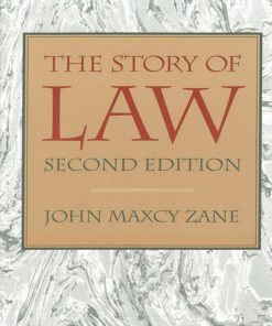 The Story of Law 2nd edition by John Zane, Charles Reid, James Beck ISBN 0766193454 978-1614870920