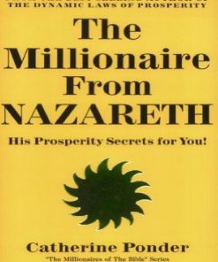 The Millionaire from Nazareth His Prosperity Secrets for You 1st Edition by Catherine Ponder ISBN 087516370X 9780875163703
