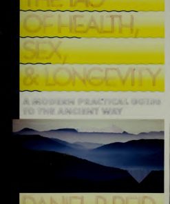 Tao of Health Sex and Longevity A Modern Practical Guide to the Ancient Way The