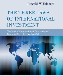The Three Laws of International Investment 1st edition by Jeswald Salacuse ISBN 0198727372 978-0198727378