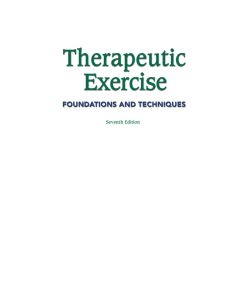 Therapeutic Exercise Foundations and Techniques 7th Edition by Carolyn Kisner, Lynn Allen Colby, John Borstad ISBN 0803676312 9780803676312