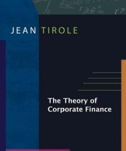 The Theory of Corporate Finance 1st edition by Jean Tirole ISBN B010BFAB52 978B010BFAB52