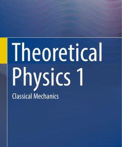 Theoretical Physics 1 Classical Mechanics 1st edition by Wolfgang Nolting ISBN 3319401076 978-3319401072