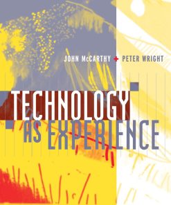 Technology as Experience 1st edition by John McCarthy, Peter Wright ISBN 0262633558 978-0262633550