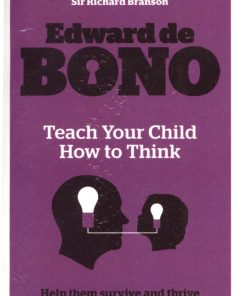 Teach Your Child How to Think 1st edition by Edward De Bono ISBN 0241257492 978-0241257494