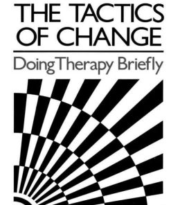 The Tactics of Change Doing Therapy Briefly 1st edition by Richard Fisch, John Weakland, Lynn Segal ISBN 0875895212 978-0875895215