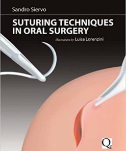 Suturing Techniques in Oral Surgery 1st edition by Sandro Siervo ISBN  8874921209 ‎ 978-8874921201