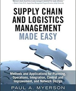 Supply Chain and Logistics Management Made Easy 1st edition by Paul Myerson ISBN‎ 0133993345 978-0133993349