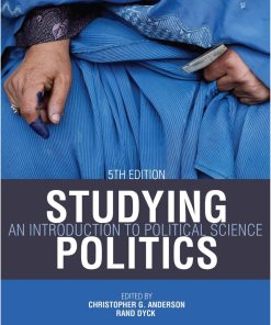 Studying Politics An Introduction to Political Science 1st edition by Rand Dyck, Christopher Anderson ISBN 0176531491 978-0176531492